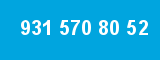 931 570 80 52 931 570 80 52